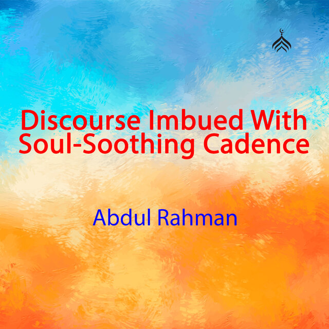 Discourse Imbued With Soul-Soothing Cadence