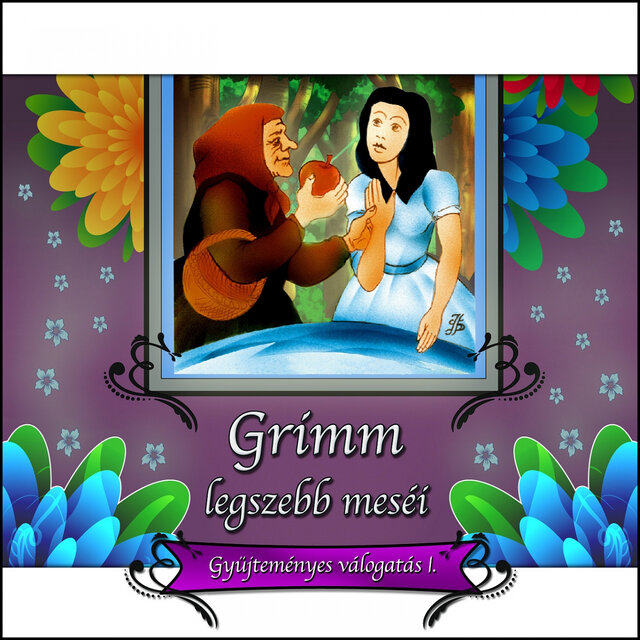 Grimm Legszebb Meséi, Vol. 1