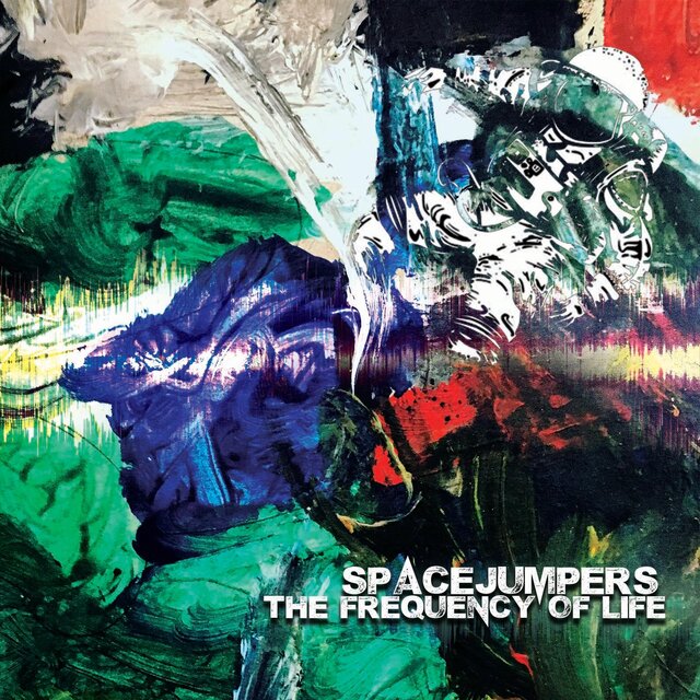 Space Jumpers The Frequency Of Life (feat. Jonathan Palmer,Kisslinger,Nyles The 3rd & Jimmy Mack)