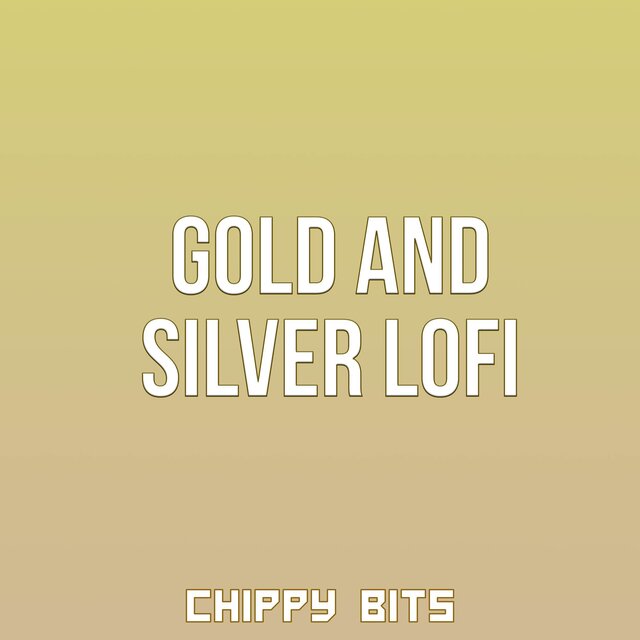 Gold and Silver Lofi