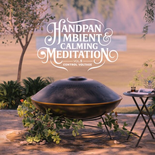 Handpan Ambient & Calming Meditation Vol. 5