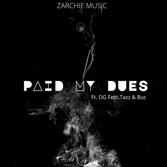 Paid My Dues (feat. OG Fetti, Tazz & Buc)