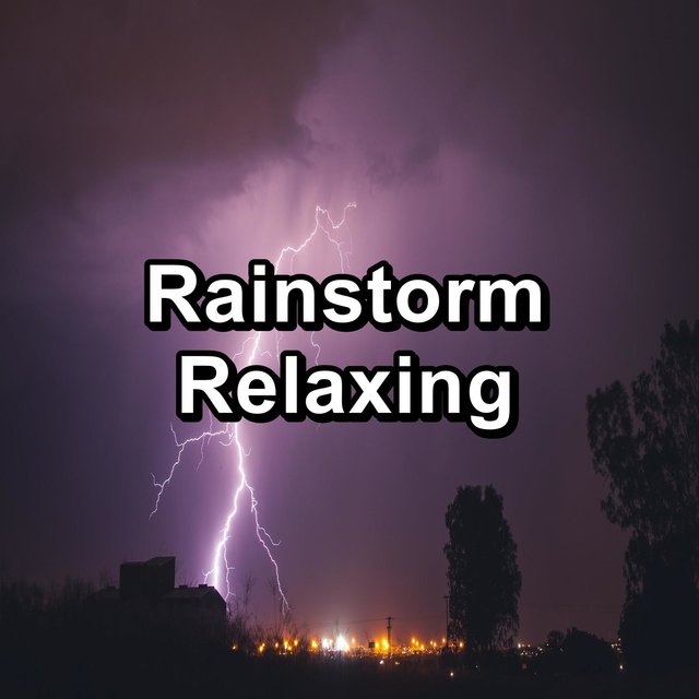 Rainstorm Relaxing