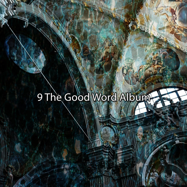 9 The Good Word Album