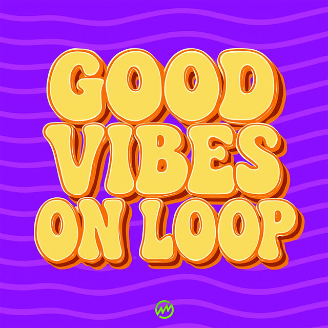 Good Vibes On Loop