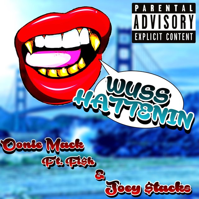 Wuss Hattenin' (feat. Fish & Joey $tacks)