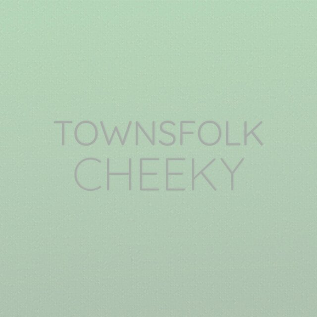 Townsfolk Cheeky