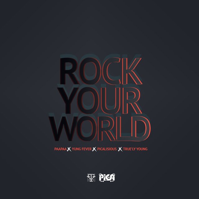 Rock Your World (feat. Paapaa, Yung Fever & Picalisious)