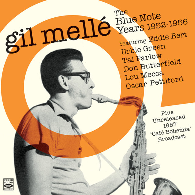 Gil Mellé. The Blue Note Years 1952-1956. Plus Unreleased 1957 Café Bohemia Broadcast