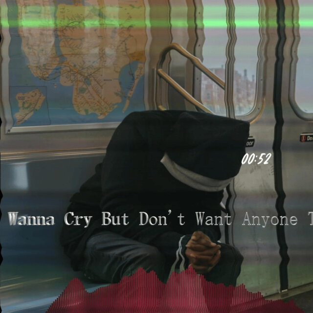 Wanna Cry but don't want anyone to hear