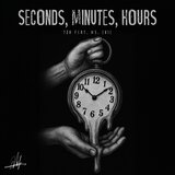Seconds, Minutes, Hours (feat. Ms. Evie)