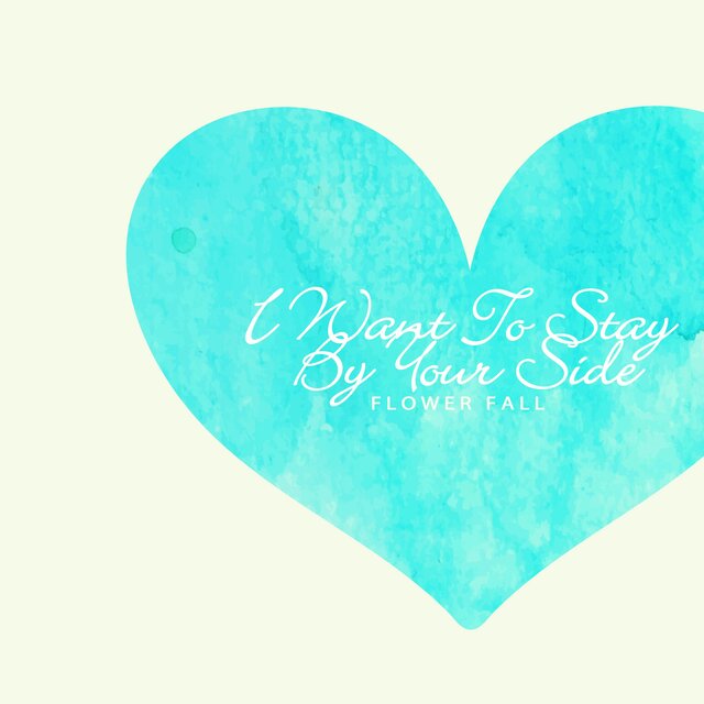 I want to stay by your side