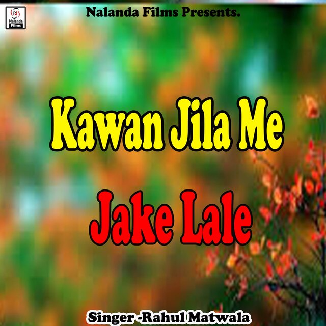 Kawan Jila Me Jake Lale Lal Karaibu Ho
