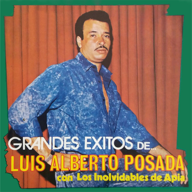 Grandes Éxitos de Luis Alberto Posada con los Inolvidables de Apia
