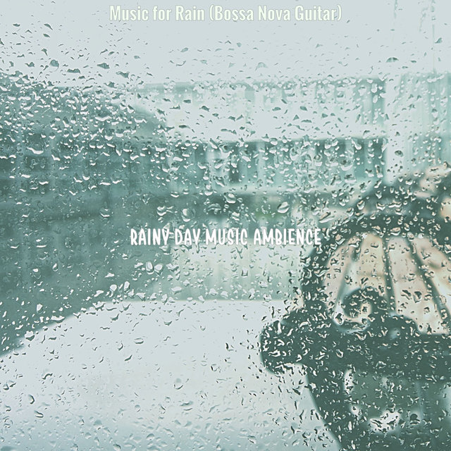 Music for Rain (Bossa Nova Guitar)