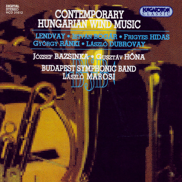 Lendvay / Bogar / Hidas / Ranki / Dubrovay: Contemporary Hungarian Wind Music