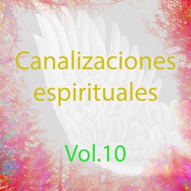 Canalizaciones Espirituales, Vol. 10 (El Poder de la Energía)