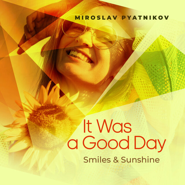 It Was a Good Day - Smiles & Sunshine