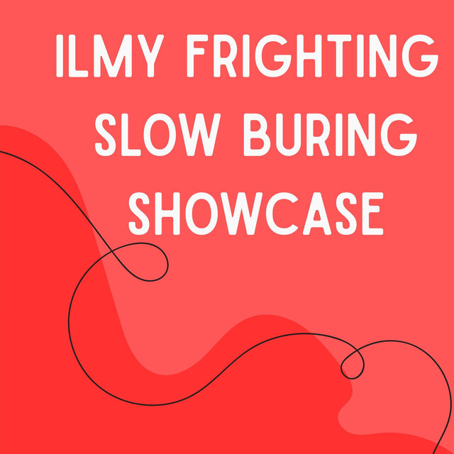 Slow Buring Showcase
