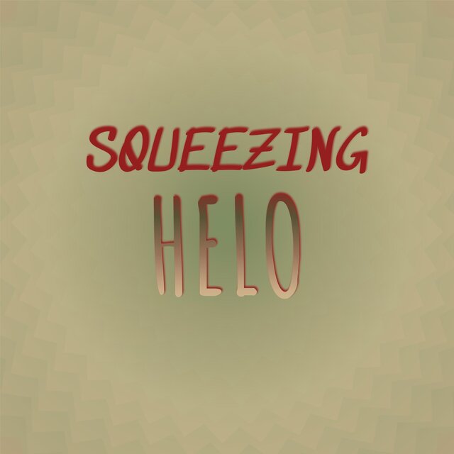 Squeezing Helo