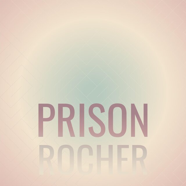 Prison Rocher