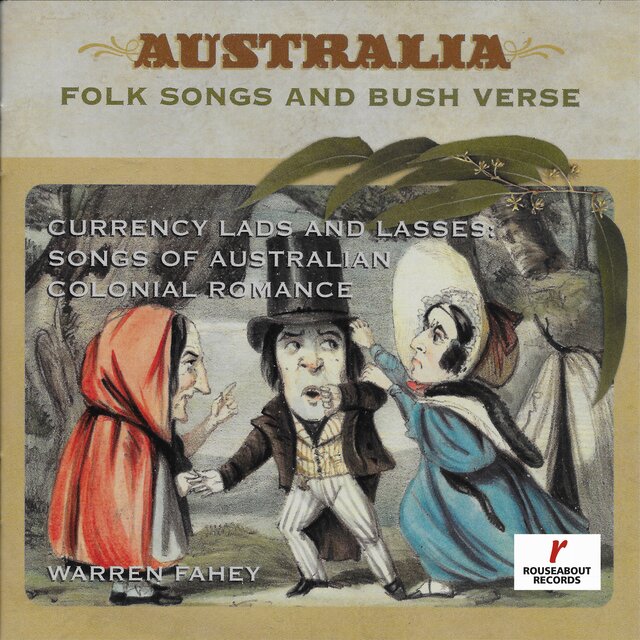Australia Folk Songs And Bush Verse, Volume One - Currency Lads And Lasses: Songs Of Australian Colonial Romance