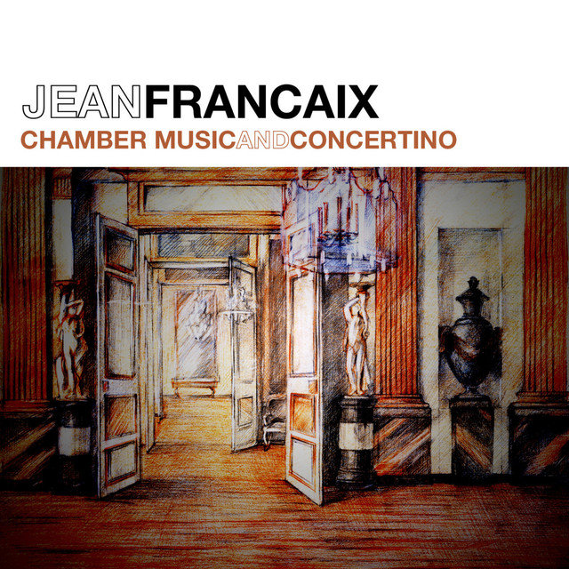 Jean Francaix: Chamber Music and Concertino