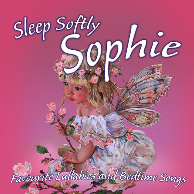 Sleep Softly Sophie - Lullabies and Sleepy Songs (Digital Only)