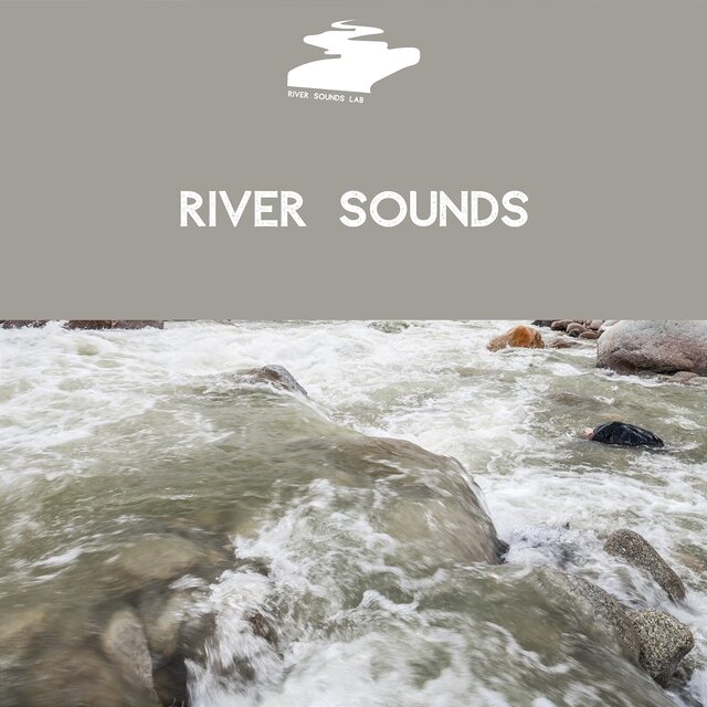 River Sounds: Soothe Your Mind & Rest Well