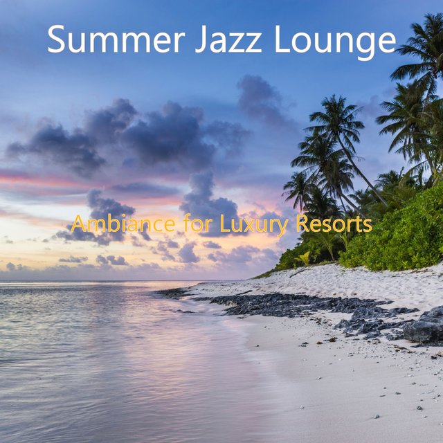 Ambiance for Luxury Resorts