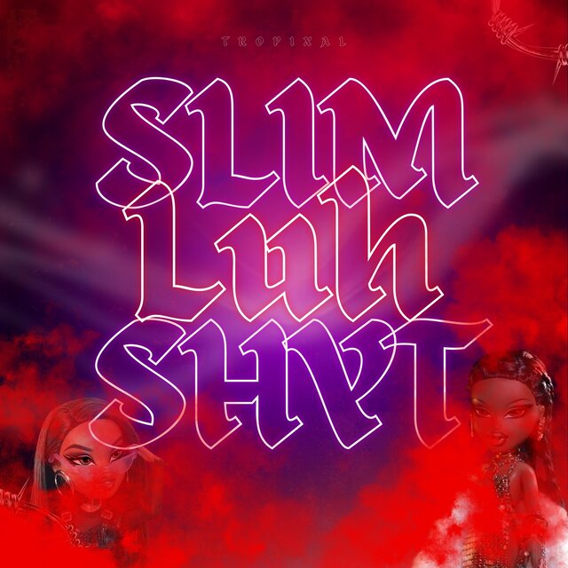 Slim Luh Shyt