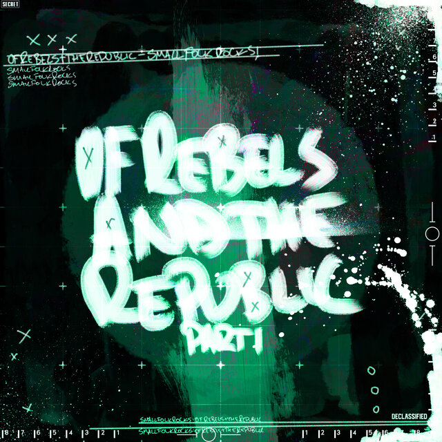 Small Folk Rocks! Of Rebels & The Republic, Pt. 1
