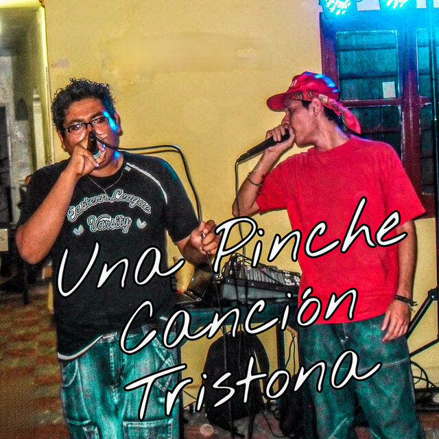 Una pinche canción tristona