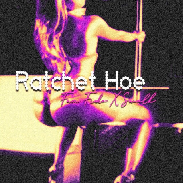 RATCHET HOE (feat. SWALK)