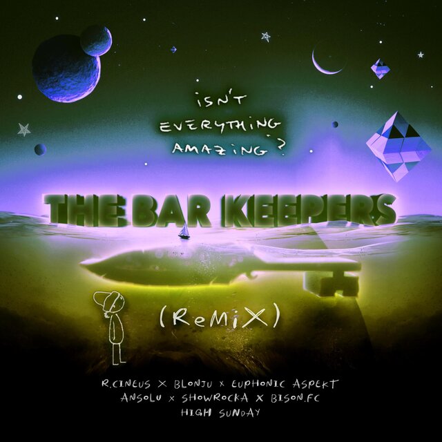 Isn't Everything Amazing (feat. R.Cineus, Blonju, Euphonic Aspekt, Ansolu, Showrocka, Bison. FC, NWDJ, Exurt Beatz & The Bar Keepers) [The Bar Keepers REMIX]