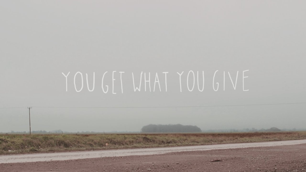 You Get What You Give