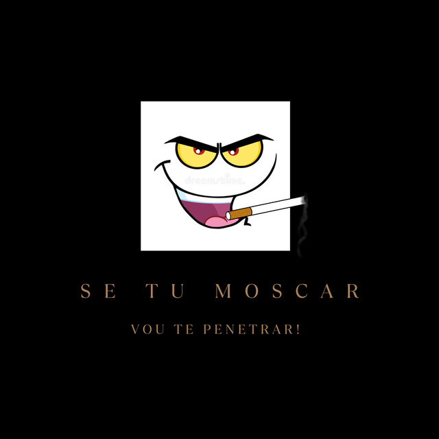 Se Tu Mosca Vou Te Penetra