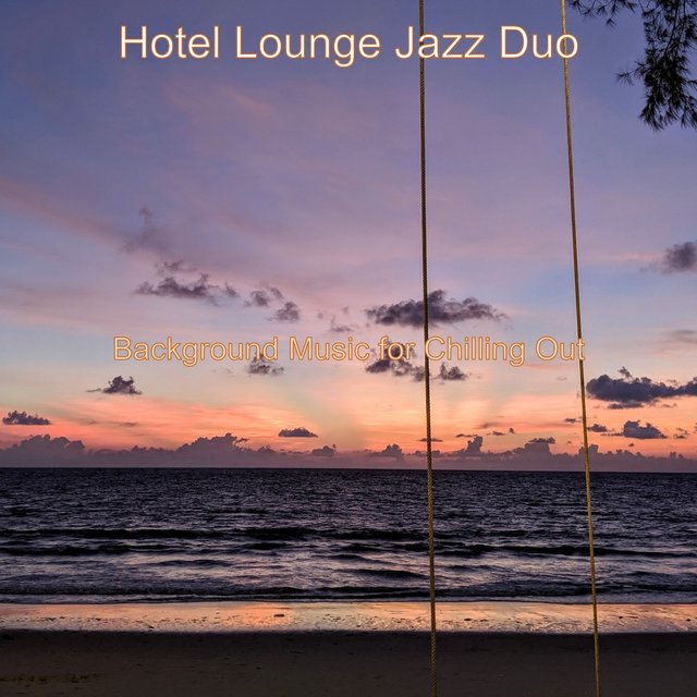 Background Music for Chilling Out