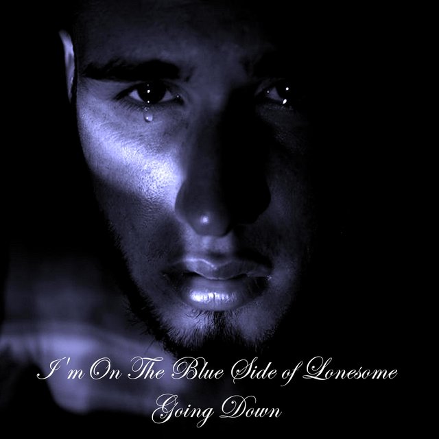 I'm On The Blue Side Of Lonesome Going Down
