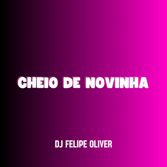 CHEIO DE NOVINHA