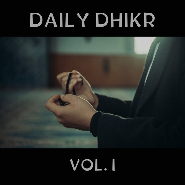 DAILY DHIKR, VOL. I