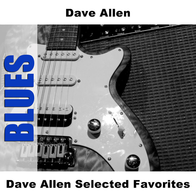 Dave Allen Selected Favorites