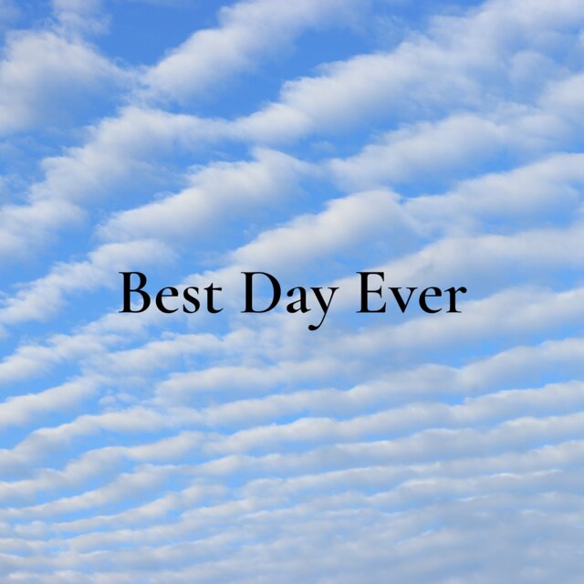 Best Day Ever