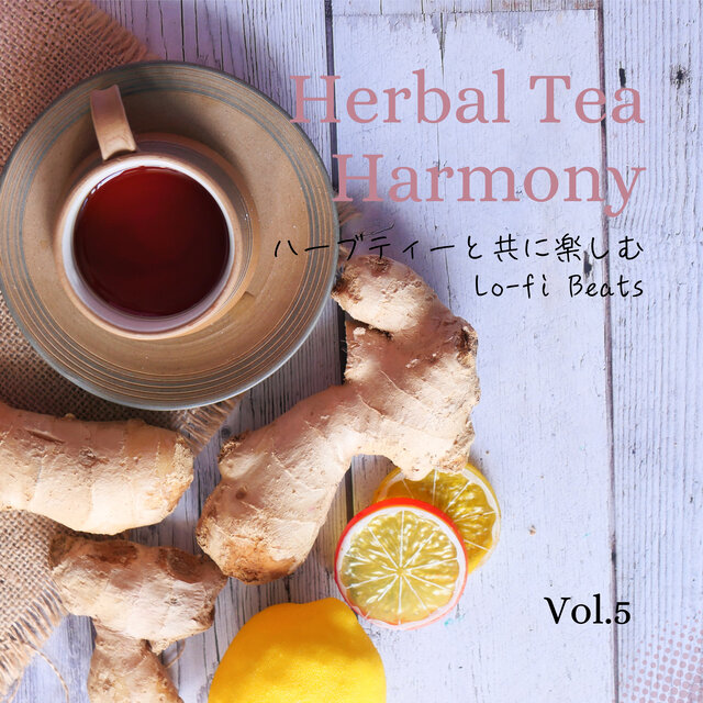 Herbal Tea Harmony-ハーブティーと共に楽しむLo-fi Beats Vol.5