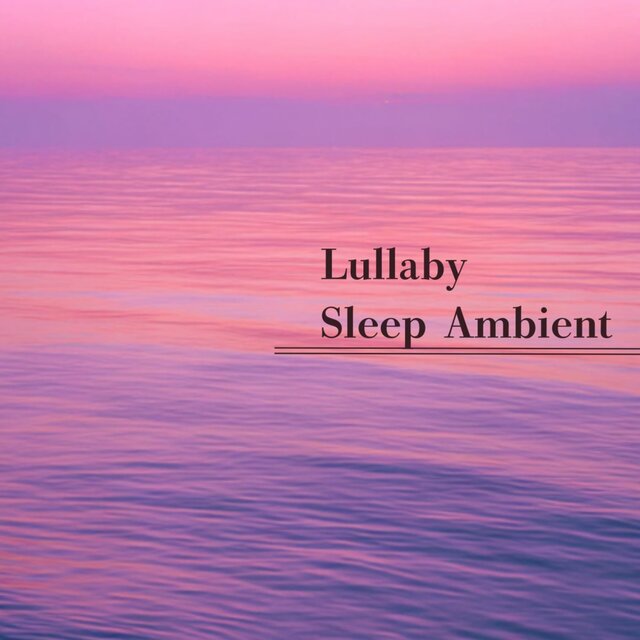 Lullaby Sleep Ambient