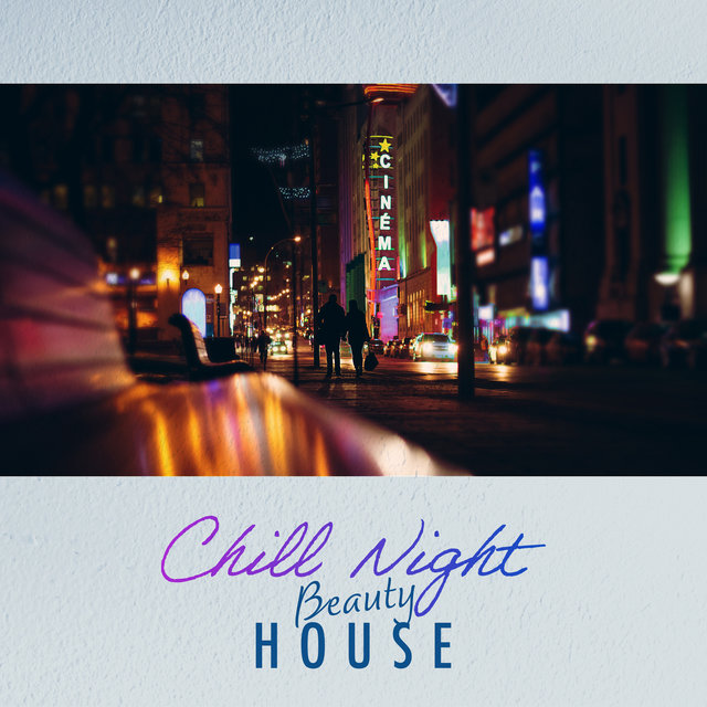 Chill Night Beauty House - Luxury Vibes & Nostalgic Future Groove