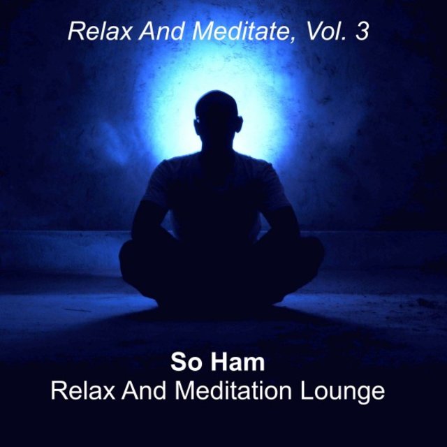 Relax and Meditate, Vol. 3