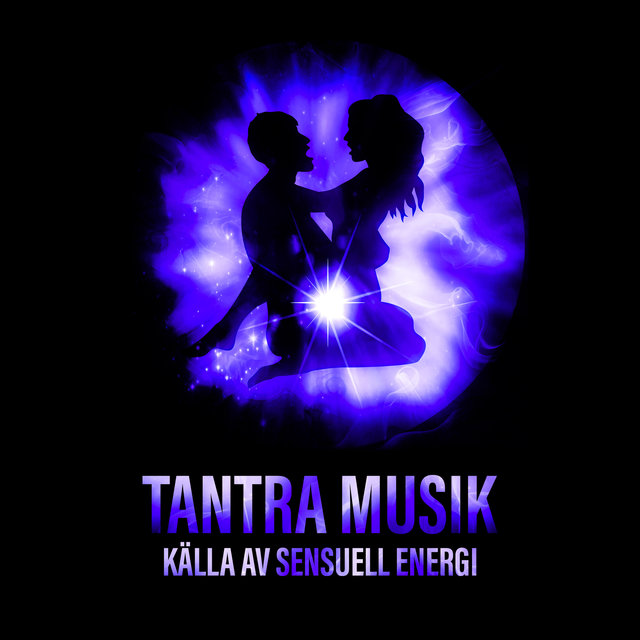 Tantra musik (Källa av sensuell energi - Erotiska ögonblick mellan man och kvinna, Tantra poserar)