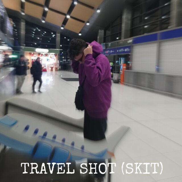 TRAVEL SHOT (SKIT)