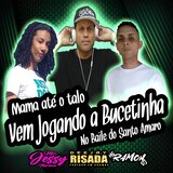 mama até o talo vem jogando a bucetinha no baile do santo amaro